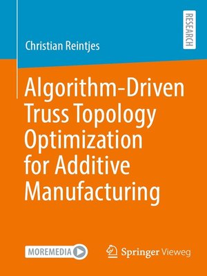 cover image of Algorithm-Driven Truss Topology Optimization for Additive Manufacturing